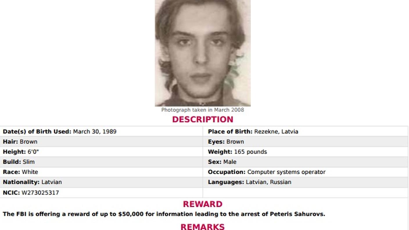 Peteris Sahurovs, 27 anni, lettone. Ricercato per frode e accesso non autorizzato a computer protetti.