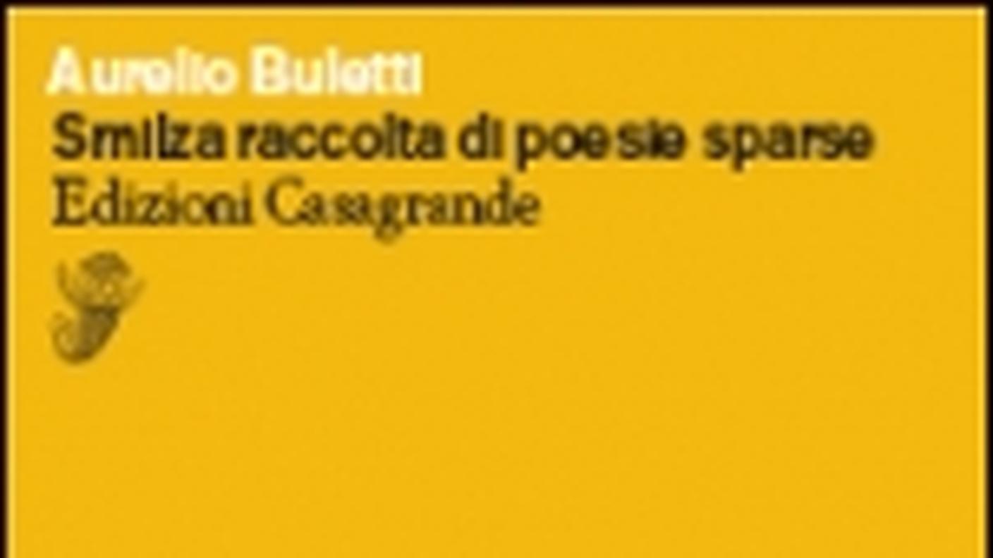 “Smilza raccolta di poesie sparse” di Aurelio Buletti, Edizioni Casagrande (dettaglio di copertina)