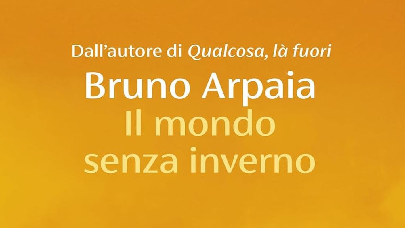 "Il mondo senza inverno" di Bruno Arpaia, Guanda (copertina)