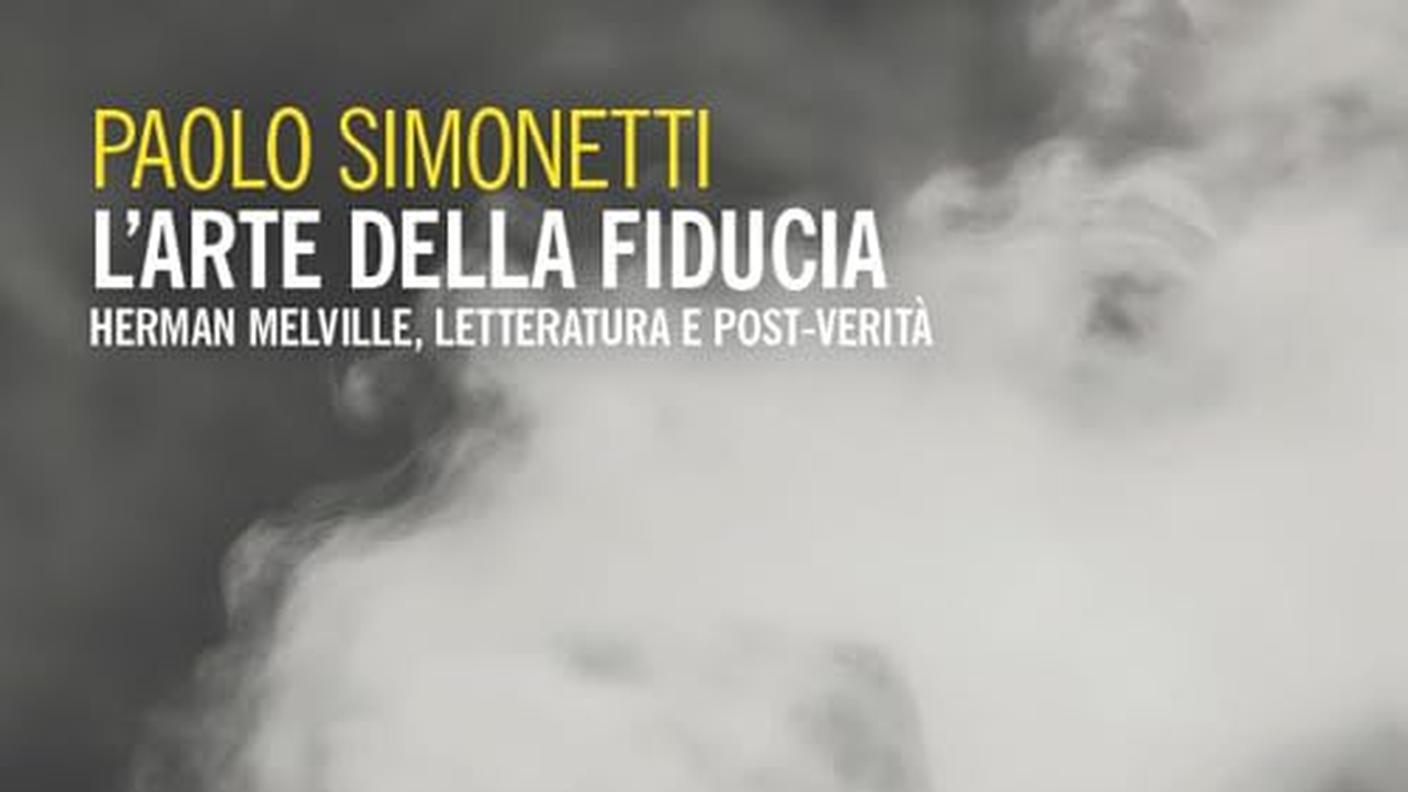 "L'arte della fiducia. Herman Melville, letteratura e post-verità" di Paolo Simonetti, Mimesis (copertina)