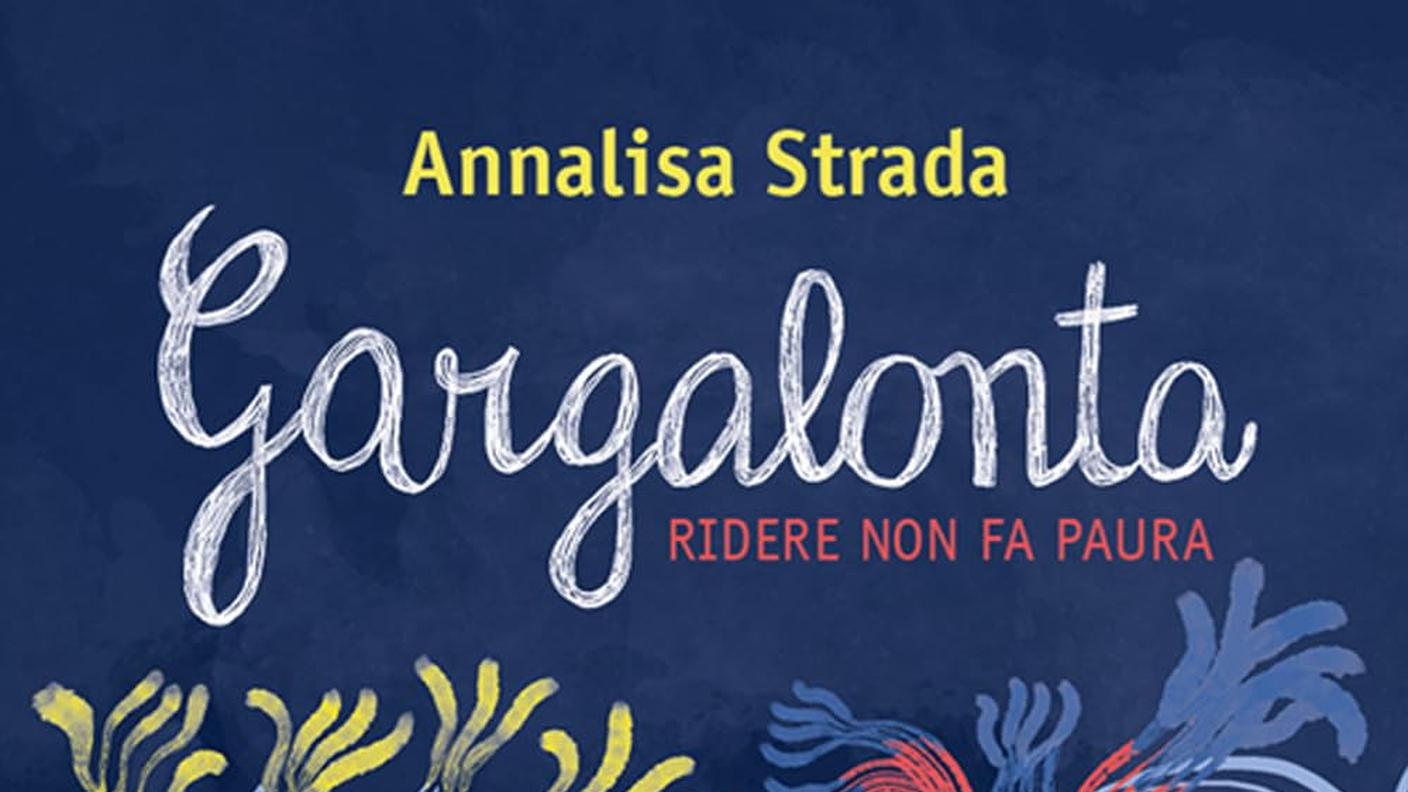 "Gargalonta. Ridere non fa paura" di Annalisa Strada, Coccolebooks (copertina)